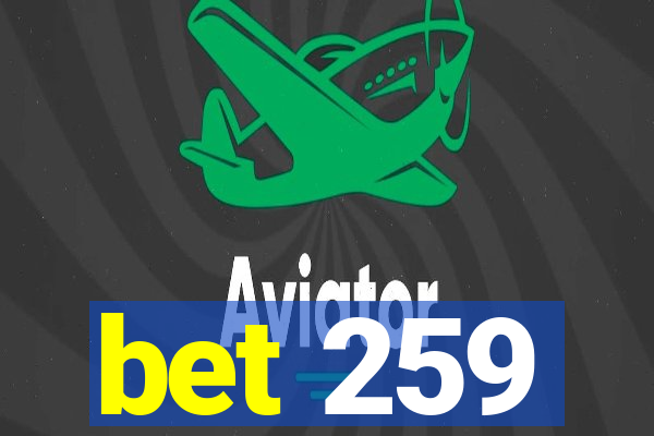 bet 259